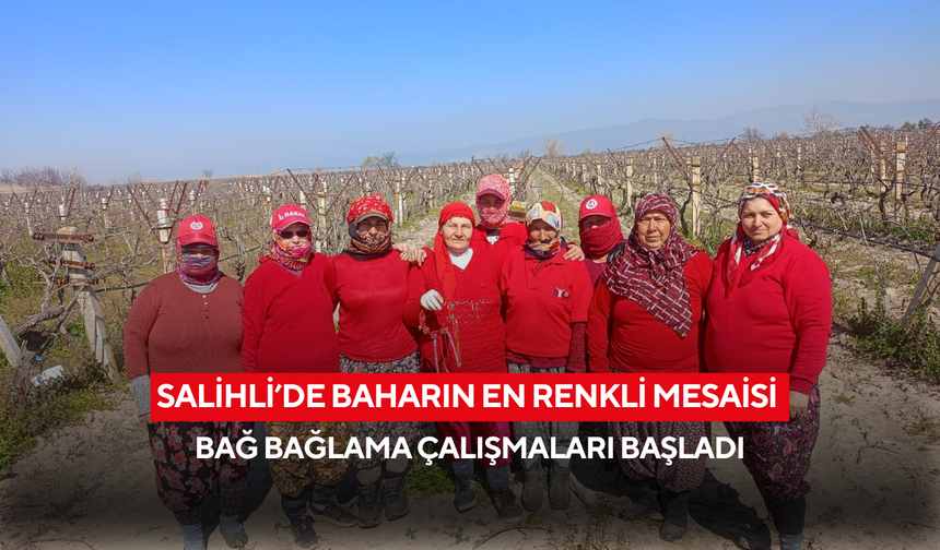 Salihli’de baharın en renkli mesaisi