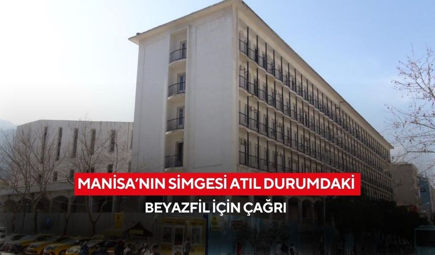 Manisa’nın simgesi atıl durumdaki Beyazfil için çağrı