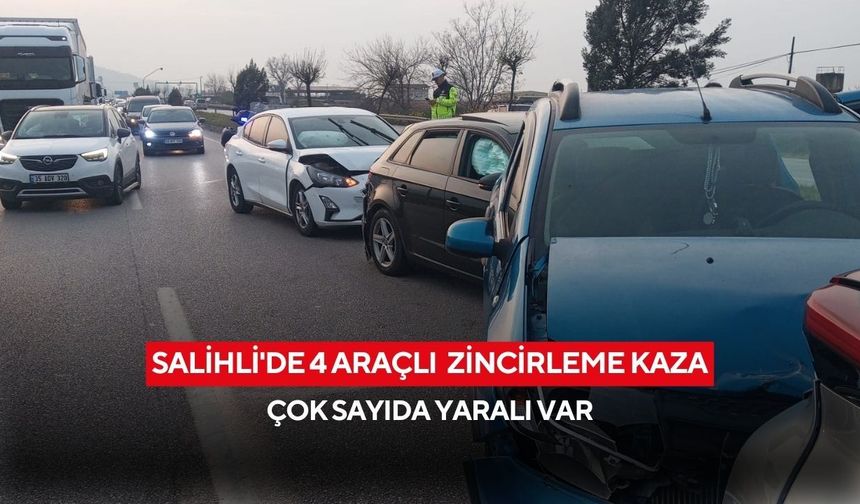Salihli'de 4 araçlı zincirleme kaza: Çok sayıda yaralı var