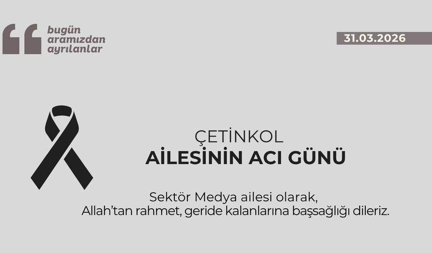 Çetinkol ailesinin acı günü