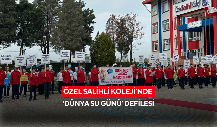 Özel Salihli Koleji’nde ‘Dünya Su Günü’ defilesi