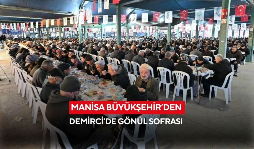 Manisa Büyükşehir’den Demirci’de gönül sofrası