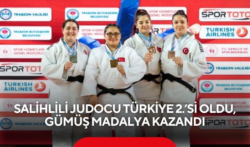Salihlili Judocu Türkiye 2.’si oldu, gümüş madalya kazandı