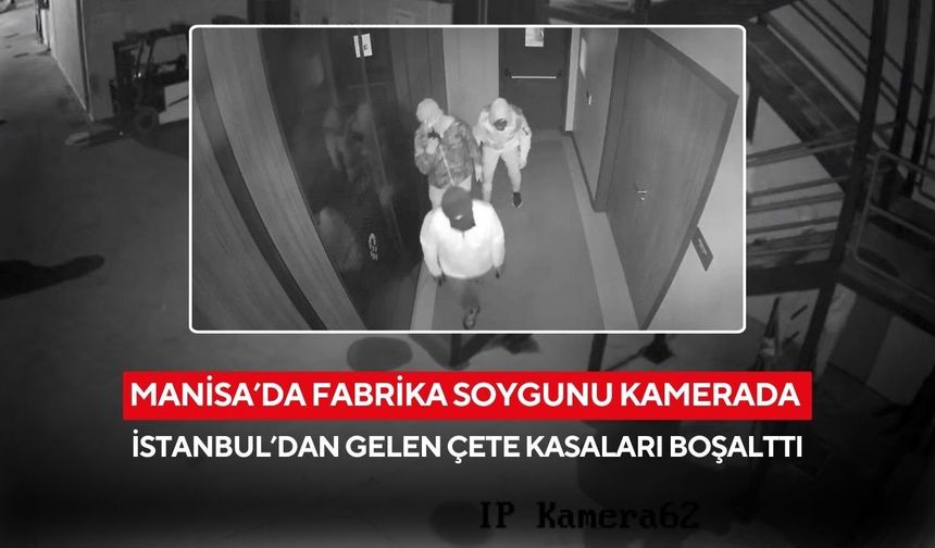 Manisa'da fabrika soygunu kamerada: İstanbul’dan gelen çete kasaları boşalttı, 7 tutuklama