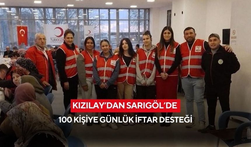 Kızılay’dan Sarıgöl’de 100 kişiye günlük iftar desteği