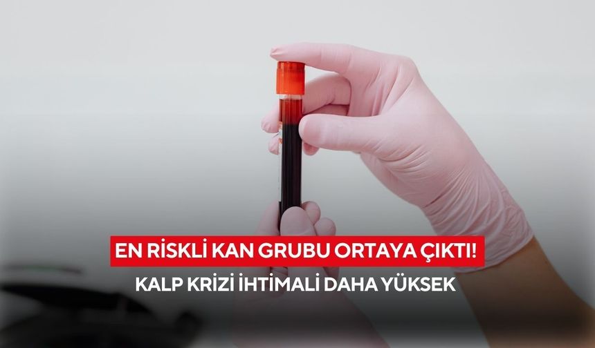 En riskli kan grubu ortaya çıktı! Kalp krizi ihtimali daha yüksek
