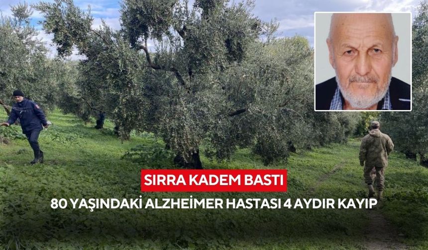 80 yaşındaki Alzheimer hastası 4 aydır kayıp: Hala iz yok