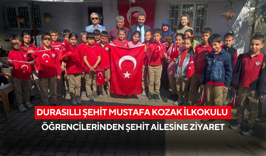Durasıllı Şehit Mustafa Kozak İlkokulu öğrencilerinden şehit ailesine ziyaret