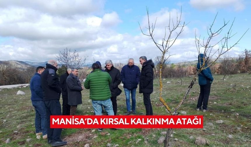 Manisa’da kırsal kalkınma atağı