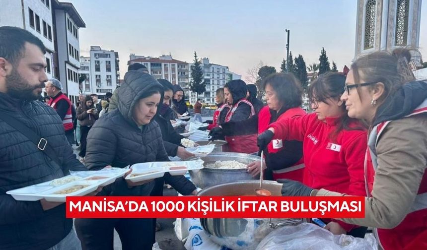 Manisa’da 1000 kişilik iftar buluşması