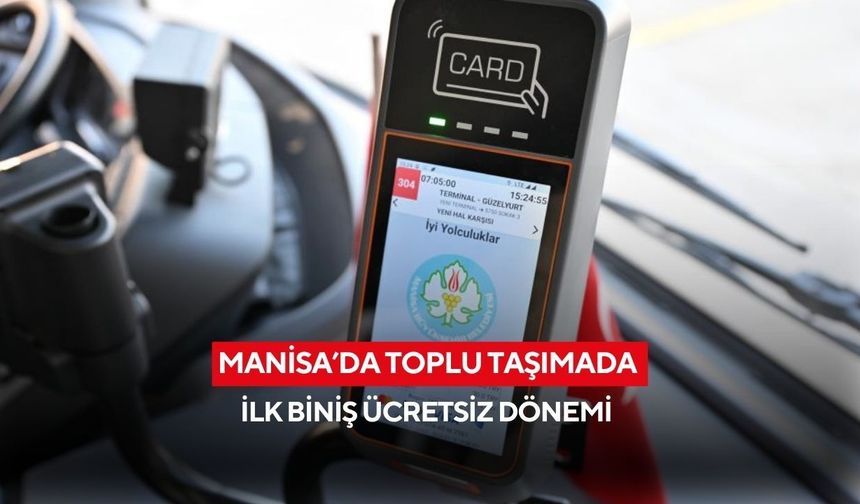 Manisa’da toplu taşımada ilk biniş ücretsiz dönemi