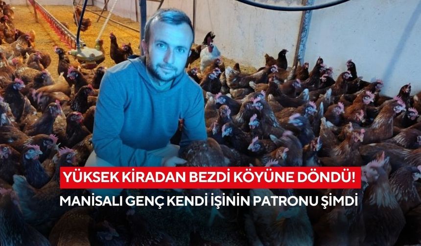 Yüksek kiradan bezdi köyüne döndü! Manisalı genç kendi işinin patronu şimdi