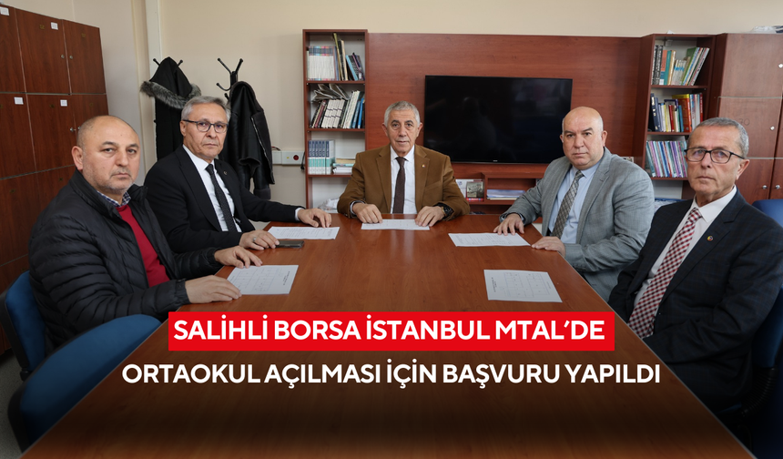 Salihli Borsa İstanbul MTAL’de Ortaokul açılması için başvuru yapıldı