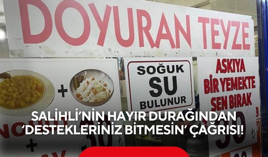 Salihli’nin hayır durağından ‘Destekleriniz bitmesin’ çağrısı!