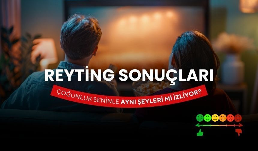 18 Mayıs Pazartesi reyting sonuçları açıklandı! Uzak Şehir, Cennetin Çocukları, Delikanlı, Gelin, Survivor...