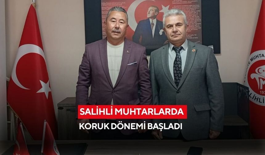Salihli Muhtarlarda Koruk dönemi başladı