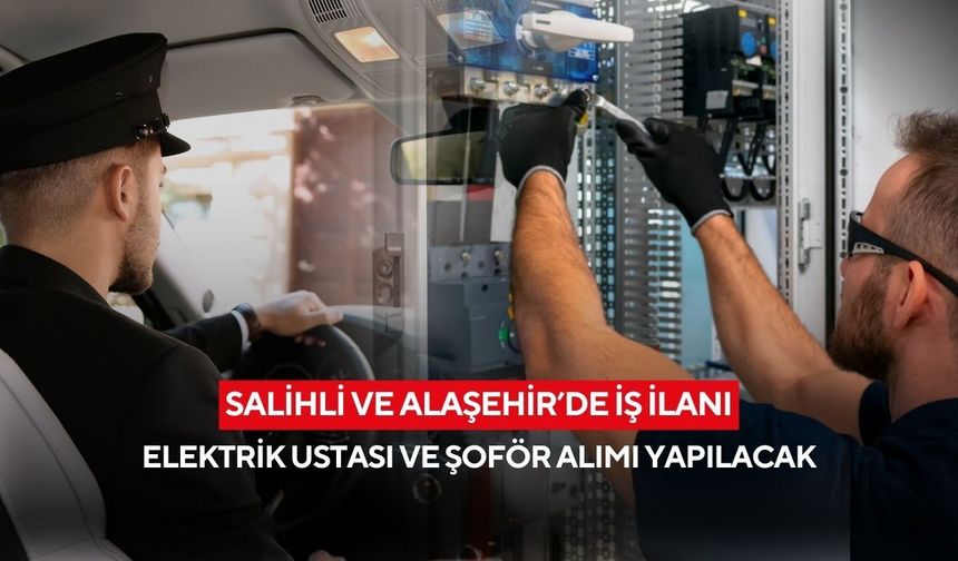 Salihli ve Alaşehir’de İş İlanı: BESOT A.Ş. Elektrik Ustası ve Şoför Alımı Yapacak