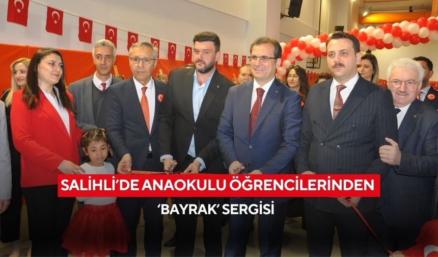 Salihli’de anaokulu öğrencilerinden ‘Bayrak’ sergisi