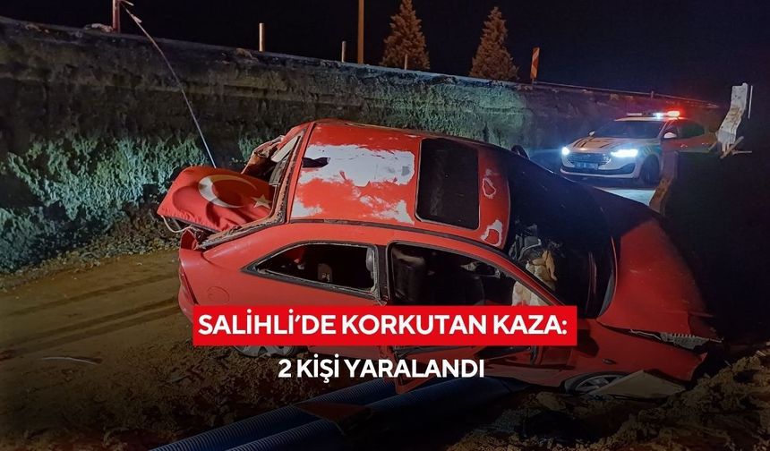 Salihli’de korkutan kaza: 2 kişi yaralandı