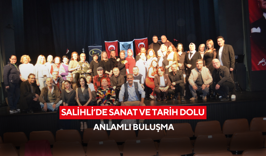 Salihli’de sanat ve tarih dolu anlamlı buluşma