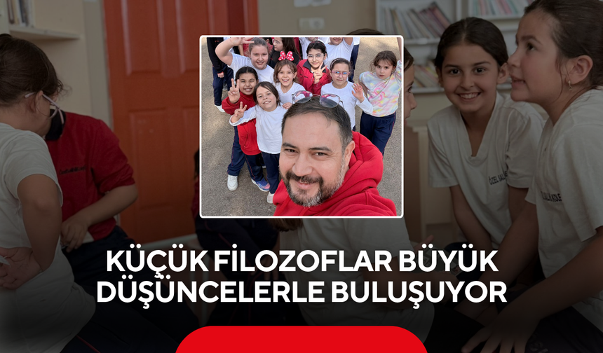 Küçük filozoflar büyük düşüncelerle buluşuyor