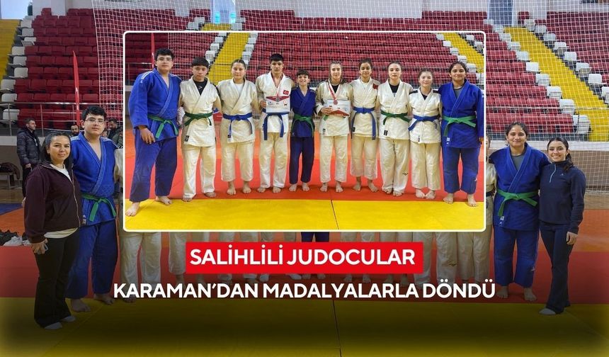 Salihlili Judocular Türkiye Şampiyonası’ndan madalyalarla döndü