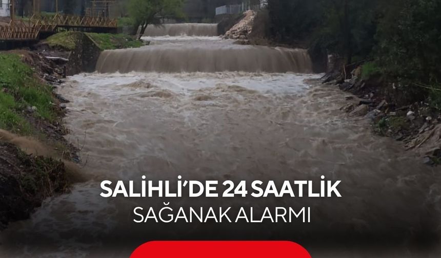Salihli’yi 24 saatlik sağanak vurdu