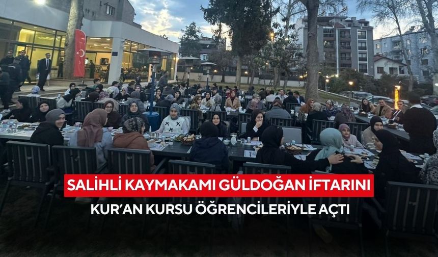 Salihli Kaymakamı Güldoğan iftarını Kur’an kursu öğrencileriyle açtı