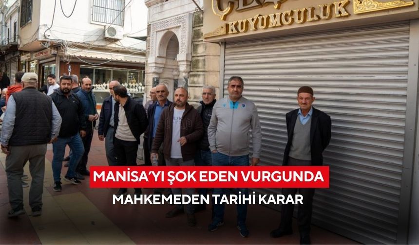 Manisa’yı şok eden vurgunda mahkemeden tarihi karar