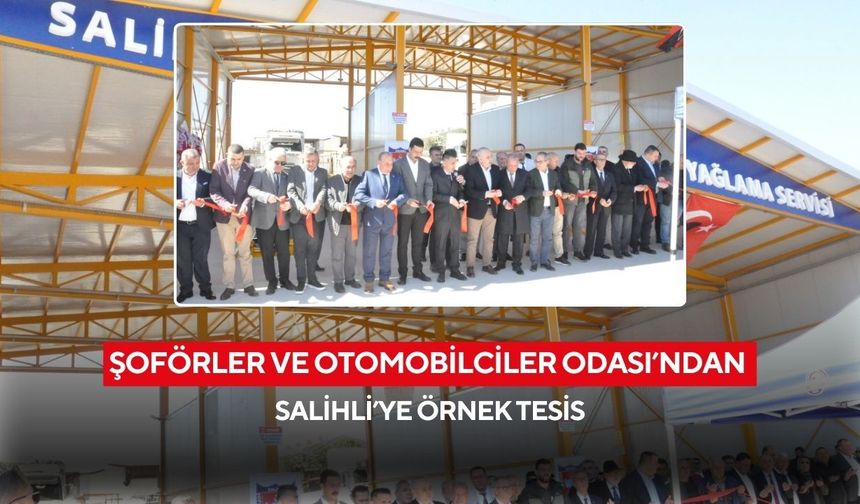 Şoförler ve Otomobilciler Odası’ndan Salihli’ye örnek tesis