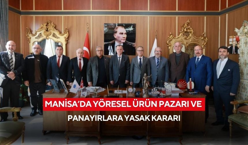 Manisa’da yöresel ürün pazarı ve panayırlara yasak kararı