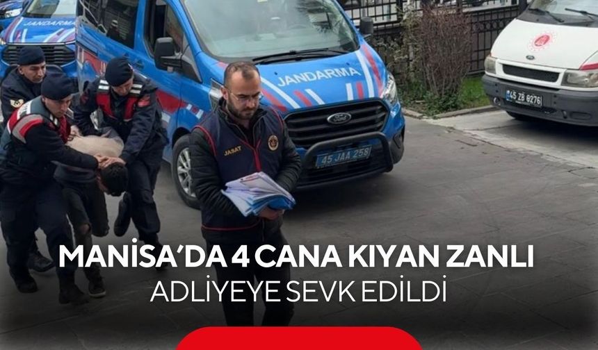 Manisa’da aile katliamı: 4 cana kıyan zanlı adliyeye sevk edildi