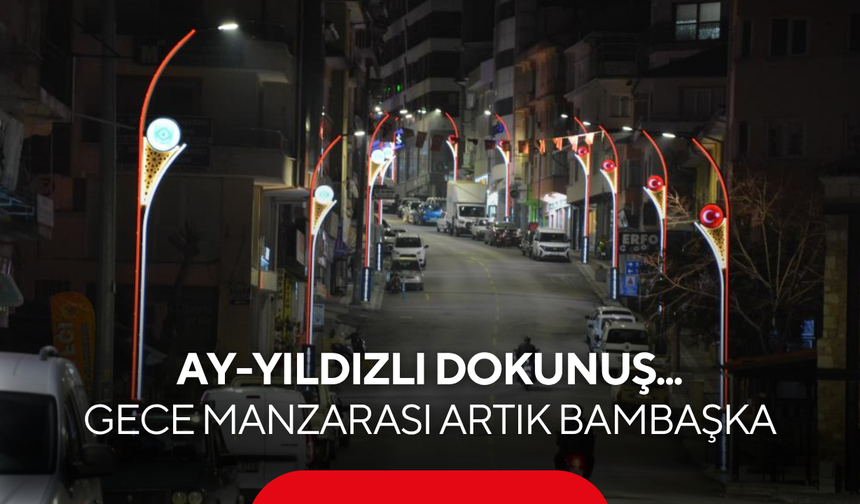 Çok Yakıştı... Ay-Yıldızlı Aydınlatma Dikkat Çekti