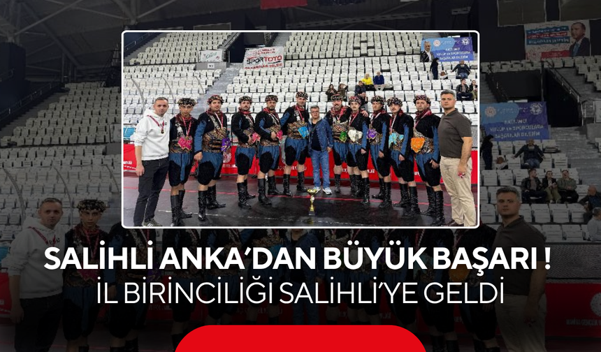 Salihli Anka’dan büyük başarı! İl birinciliği Salihli’ye geldi