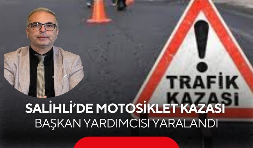 Salihli’de kaza: Belediye başkan yardımcısına motosiklet çarptı, 2 yaralı