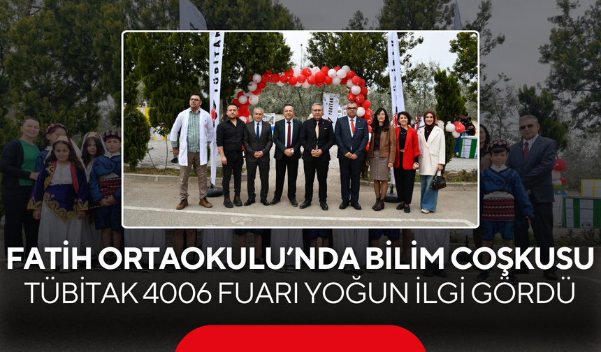 Fatih Ortaokulu’nda bilim coşkusu… TÜBİTAK 4006 Fuarı yoğun ilgi gördü