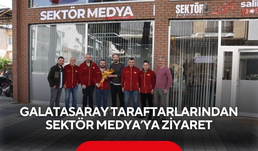 Galatasaray taraftarlarından Sektör Medya’ya ziyaret