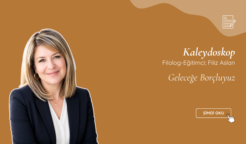 Geleceğe Borçluyuz