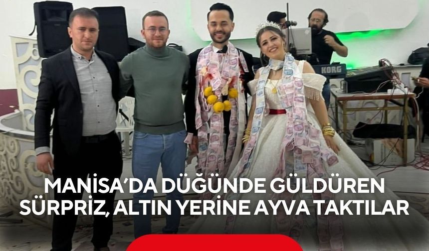 Manisa’da düğünde güldüren sürpriz, altın yerine ayva taktılar