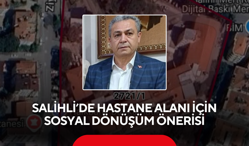 Salihli’de hastane alanı için sosyal dönüşüm önerisi