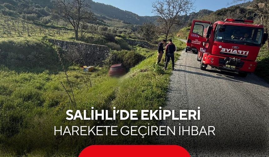 Salihli’de ekipleri harekete geçiren ihbar