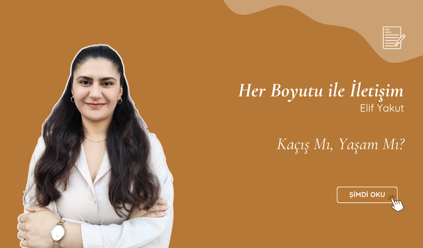 Kaçış Mı, Yaşam Mı?