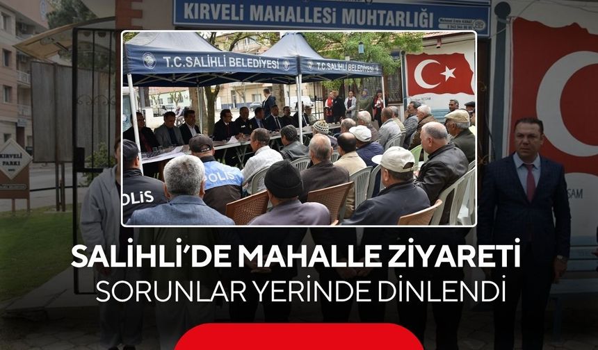 Salihli Kaymakamı Güldoğan, Kırveli Mahallesi’nde vatandaşlarla buluştu