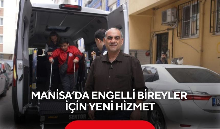 Manisa’da engelli bireyler için yeni hizmet