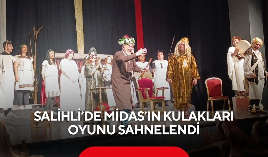 Salihli’de Midas’ın Kulakları oyunu sahnelendi