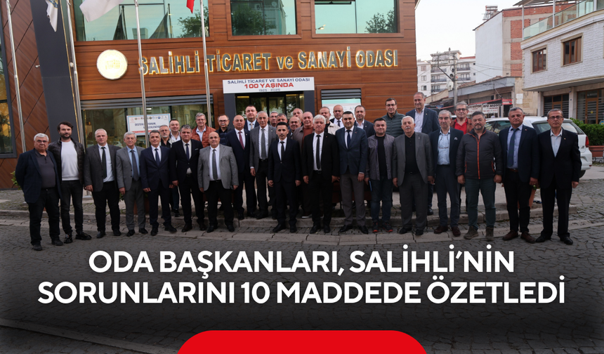 Oda başkanları, Salihli’nin sorunlarını 10 maddede özetledi