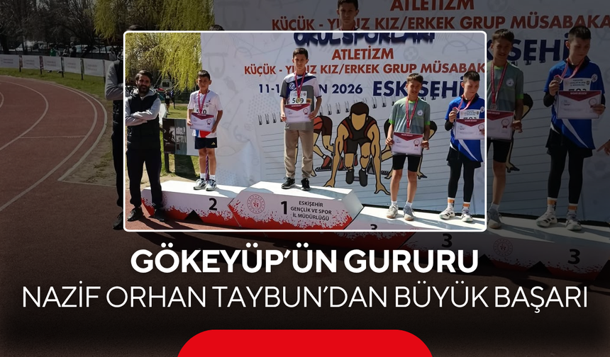 Gökeyüp’ün gururu oldu ... Nazif Orhan Taybun’dan büyük başarı
