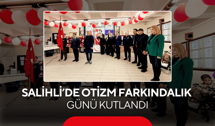 Salihli’de Otizm Farkındalık Günü kutlandı