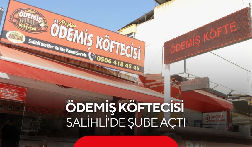 Salihli’de Meşhur Ödemiş Köftecisi 2.şubesini açtı: Tereyağlı köfte lezzeti büyüyor