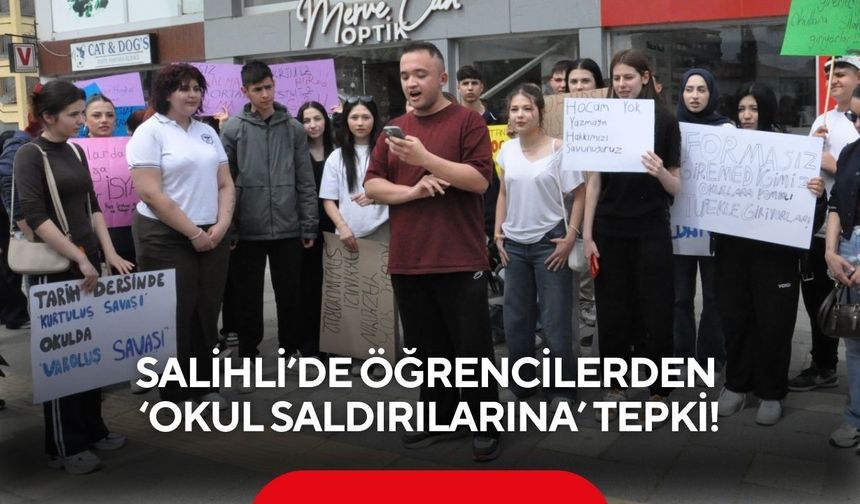 Salihli’de öğrencilerden ‘Okul saldırılarına’ tepki!